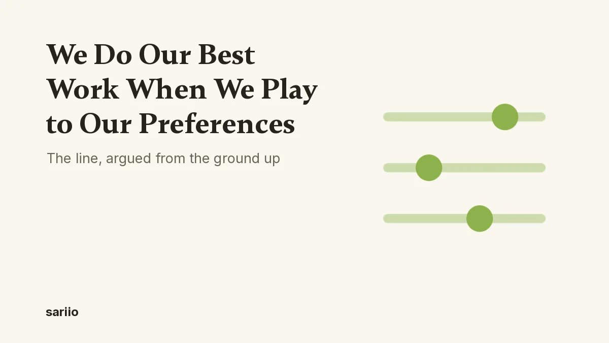 We do our best work when we play to our preferences